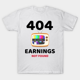 Earning not found 6.0 T-Shirt